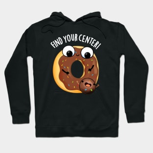 Find Your Center Funny Donut Puns Hoodie